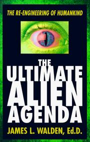 Cover of: The ultimate alien agenda: the re-engineering of humankind