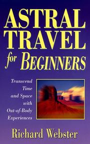 Cover of: Astral travel for beginners | Webster, Richard