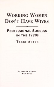 Cover of: Working women don't have wives: professional success in the 1990s