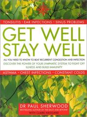 Get well, stay well : how to beat persistent congestion and infection for good