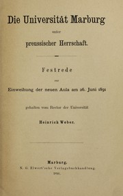 Cover of: Die Universita t Marburg unter preussischer Herrschaft: Festrede zur Einweihung der neuen Aula am 26. Juni 1891