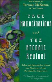 Cover of: True Hallucinations and the Archaic Revival