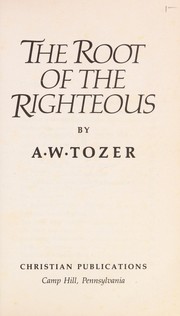 Cover of: Root of the Righteous by A. W. Tozer