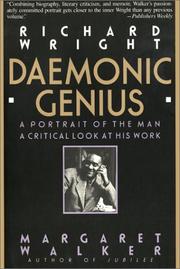 Cover of: Richard Wright, daemonic genius: a portrait of the man, a critical look at his work