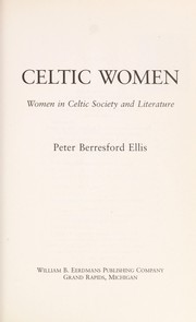 Cover of: Celtic Women: Women in Celtic Society & Literature (Celtic Interest)