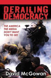 Cover of: Derailing Democracy: The America the Media Don't Want You to See