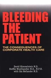 Cover of: Bleeding the Patient: The Consequences of Corporate Healthcare