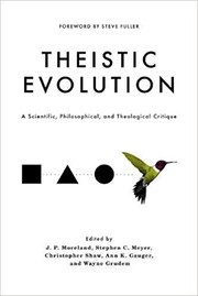 Cover of: Theistic Evolution: A Scientific, Philosophical, and Theological Critique