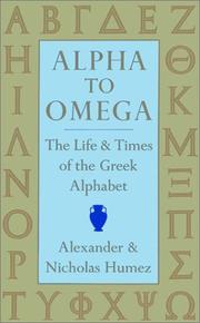 Cover of: Alpha to Omega: The Life & Times of the Greek Alphabet