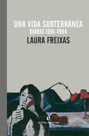 Cover of: Una vida subterránea : diario 1991-1994 - 1. ed.