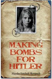 Making Bombs for Hitler by Skrypuch, Marsha