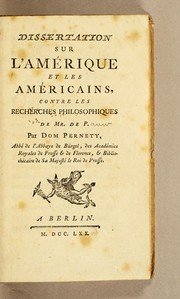 Cover of: Dissertation sur l'Amérique et les Américains, contre les Recherches philosophiques de Mr. de P. by Antoine-Joseph Pernety