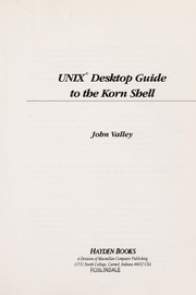 UNIX desktop guide to the Korn Shell by John Valley