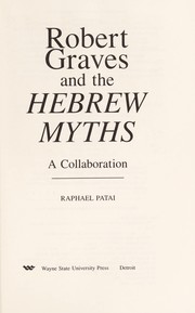 Cover of: Robert Graves and the Hebrew myths: a collaboration