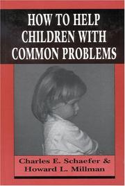 How to help children with common problems by Charles E. Schaefer