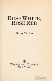Cover of: Rose white, rose red by Daisy Vivian