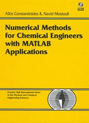 Numerical methods for chemical engineers with MATLAB applications by A. Constantinides