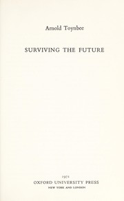 Surviving the future by Arnold J. Toynbee