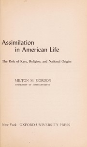 Assimilation in American life by Milton M. Gordon