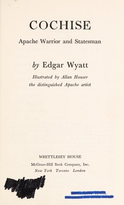 Cover of: Cochise, Apache warrior and statesman by Edgar Wyatt
