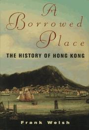 Cover of: A Borrowed place: the history of Hong Kong