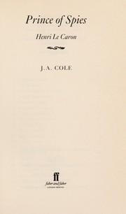 Prince of spies, Henri le Caron by J. A. Cole