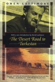 The desert road to Turkestan by Lattimore, Owen
