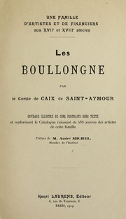 Cover of: Les Boullongne: une famille d'artistes et de financiers aux XVIIe et XVIIIe siècles : et renfermant le catalogue raisonné de 588 oeuvres des artistes de cette famille