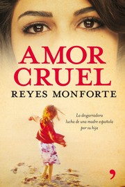 Cover of: Amor cruel: la desgarradora lucha de una madre española por su hija
