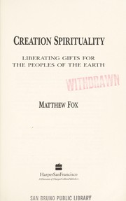 Cover of: Creation spirituality: liberation gifts for the peoples of the earth