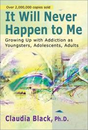 Cover of: It Will Never Happen to Me: Growing Up With Addiction As Youngsters, Adolescents, Adults
