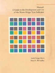 Manual, a guide to the development and use of the Myers-Briggs type indicator by Isabel Briggs Myers