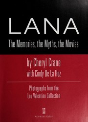 Cover of: Lana: the memories, the myths, the movies