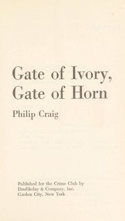 Cover of: Gate of ivory, gate of horn. by Philip R. Craig