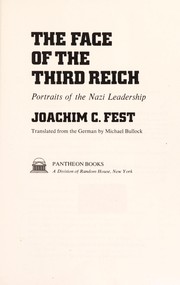 Cover of: The Face of the Third Reich: portraits of the Nazi leadership