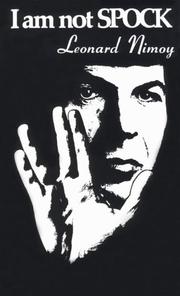 I am not Spock by Leonard Nimoy