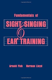 Cover of: Fundamentals of Sight Singing and Ear Training by Arnold Fish, Norman Lloyd