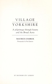 Cover of: Village Yorkshire: a pilgrimage through history and the Board Acres