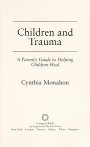 Cover of: Children and trauma: a parent's guide to helping children heal