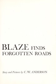 Cover of: Blaze finds forgotten roads. by C. W. Anderson
