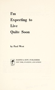 Cover of: I'm expecting to live quite soon.