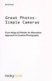 Cover of: Great photos, simple cameras: from Holga to pinhole : an alternative approach to creative photography