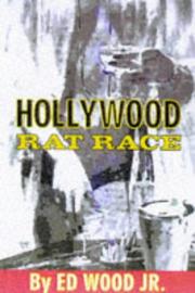 The Hollywood rat race by Edward D. Wood