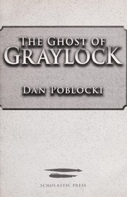 Cover of: The ghost of Graylock by Dan Poblocki