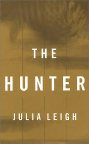 Cover of: The hunter by Julia Leigh