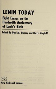 Cover of: Lenin today: eight essays, on the hundredth anniversary of Lenin's birth.