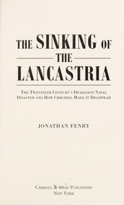 Cover of: The sinking of the Lancastria: the twentieth century's deadliest naval disaster and how Ch[u]rchill made it disappear