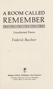 Cover of: A room called Remember: uncollected pieces