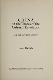 China in the throes of the cultural revolution by Louis Barcata