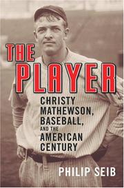 Cover of: The Player: Christy Mathewson, Baseball, and the American Century